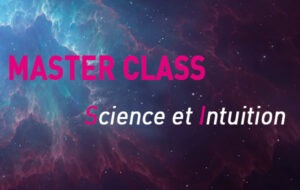 Master Class Science et Intuition - A la une