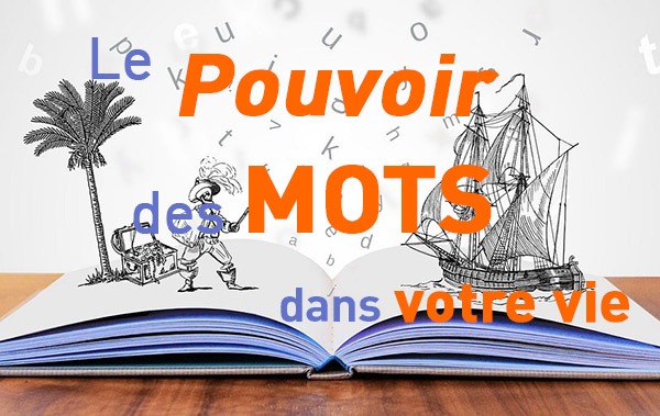 Le pouvoir des mots dans votre vie - iRiS Intuition