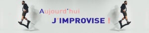 Aujourd'hui j'improvise ! - Franckie Charras - iRiS, école de l'intuition